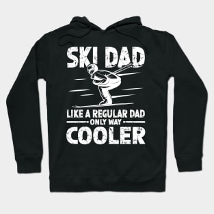 Ski Dad Like a Regular Dad Only Way Cooler Hoodie